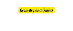 Geometry and Genius